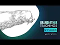 Grandfather Teachings with Elder Hazel Wisdom