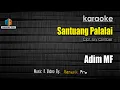 Download Lagu ADIM MF - KANAI SANTUANG PALALAI - KARAOKE