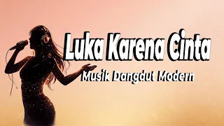 luka karena cinta dangdut koplo sedih tentang pengkhianatan dangdut disco version lyric 