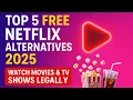 Top 5 Free Netflix Alternatives 2025 Watch Movies Shows LEGALLY