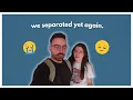 we separated yet again