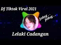 Download Lagu DJ Lelaki Cadangan Virall TikTok | Remix Jaipong Full Bass 2020 #viraltiktok