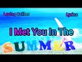 Download Lagu I Met You In The Summer ~ Loving Caliber | Lyrics | Lyric Video #imetyouinthesummer #lovingcaliber