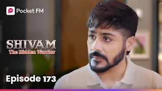episode 173 shivam the hidden warrior pocket fm