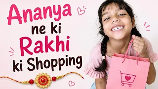 Ananya ne ki rakhi ki shopping 