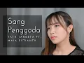 Download Lagu 【Naya Yuria】Sang Penggoda - Tata Janeeta ft. Maia Estianty『Cover』