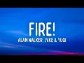 Download Lagu Alan Walker - Fire! (Lyrics) ft. JVKE \u0026 YUQI
