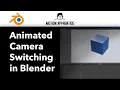 Animated Camera Switching Blender Tutorial