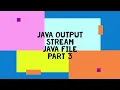 JAVA FILE OUTPUT STREAM PART 4