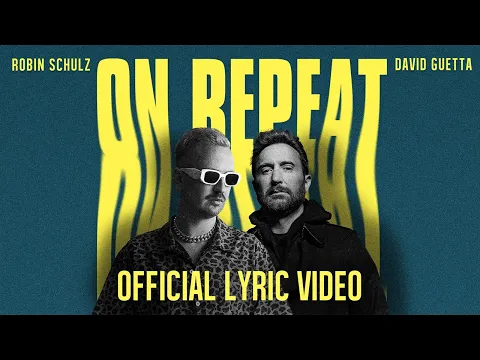 Download MP3 Robin Schulz & David Guetta - On Repeat [Official Lyric Video]