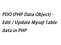 PDO PHP Data Object - Edit Update Mysql Table data in PHP