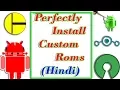 How to Perfectly Install Custom Rom in any Android HINDI