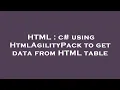 HTML c using HtmlAgilityPack to get data from HTML table