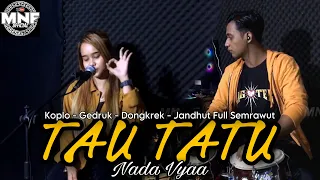 Download TAU TATU versi Jandhut Semrawut - Nada Vyaa || Cover by MNF Official MP3