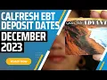 Calfresh EBT Deposit Schedule for December 2023
