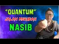 QUANTUM, JALAN MERUBAH NASIB