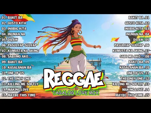 Video Thumbnail: RELAXING TAGALOG REGGAE LOVE MIX 💖 | OPM LOVE STORY NONSTOP 2026