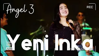 Yeni Inka - Angel 3 | Panas Sitik Sambat Nyaman Sitik Sayang