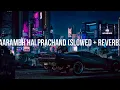 Download Lagu aarambh hai prachand slowed and reverb lofi | aarambh hai prachand x polozhenie | Shrylox |