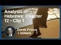 Analysis of Hebrews Chapter 12 Clip 1 Derek Prince