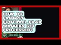 How Do Fantasy Football FAAB Waivers Get Processed - Fantasy Football Lab