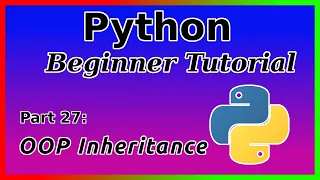OOP Inheritance - Python Tutorial Part 27