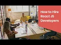 How to Hire React JS Developers
