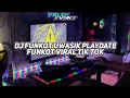 Lagu DJ FUNKOT UWASIK PLAYDATE || FUNKOT VIRAL TIK TOK TERBARU 2024