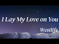 Download Lagu [I Lay My Love on You - Westlife] 🌌 내 사랑을 네게 줄게 : 한글자막/가사해석