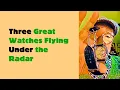 Download Lagu Three Great Watches Flying Under the Radar