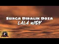 Download Lagu Lala Widy Ft. Ageng Music - Surga Dibalik Dosa (Lirik)