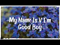 MY NAME IS V and I AM A GOOD BOY [ TIKTOK TRENDING SONG ] {Bass Boosted} #BTS