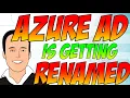 Azure AD is being renamed