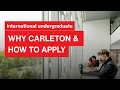 Why Carleton and How to Apply - International Applicants