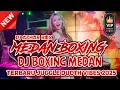 Download Lagu DJ BOXING MEDAN FULL BASS SUPER TINGGI !! DJ JUNGLE DUTCH TERBARU 2025 FULL BASS VIRAL TIKTOK