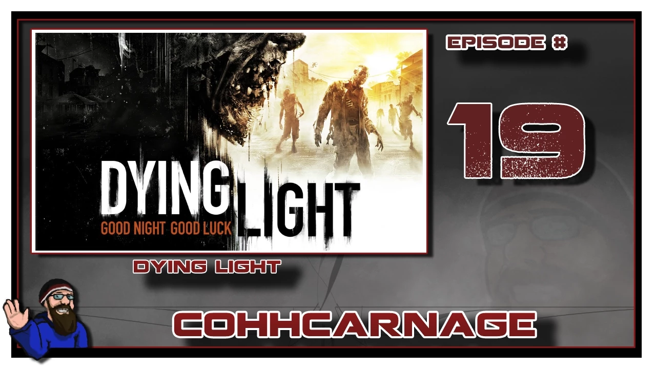 Dying Light Playthrough by CohhCarnage - Episode 19