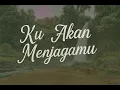 Download Lagu Ku Akan Menjagamu - Sigerincing Entertainment MP3