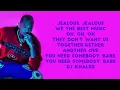 DJ Khaled   Jealous Lyrics ft  Chris Brown Lil Wayne Big Sean