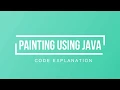 Code Explantion of Painting Using JAVA