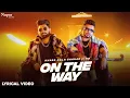 Download Lagu On The Way (Lyrical) | Khasa Aala Chahar Ft. KD Desirock | New Haryanvi Songs Haryanavi 2022