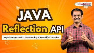 Java Reflection API Explained Dynamic Class Loading Real-Life Examples Naresh IT