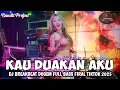 Download Lagu DJ BREAKBEAT CAMPURAN VIRAL TIKTOK TERBARU 2025 || KAU DUAKAN AKU || MIXTAP DUGEM FULL BASS