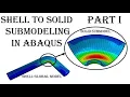Shell to solid submodleing in Abaqus Part 1 global Shell model