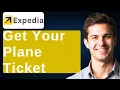 How To Get Your Plane Ticket From Expedia 2026 Guide