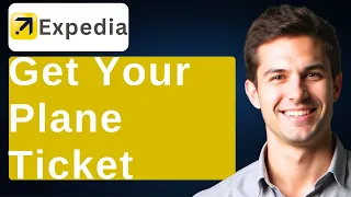 How To Get Your Plane Ticket From Expedia 2026 Guide