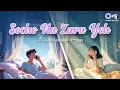 Download Lagu Socho Na Zara Yeh Lofi Mix | Chhote Sarkar | Udit Narayan, Alka Yagnik | Lofi Songs Hindi|Lofi Music