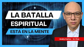 Cómo ganar la batalla espiritual en tu mente | Estudio Bíblico | Andry Carías - En Vivo