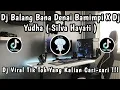 Download Lagu DJ BALANG BANA DENAI BAMIMPI X DJ YUDHA ( SILVA HAYATI ) | DJ VIRAL TIKTOK TERBARU YANG KALIAN CARI🎧