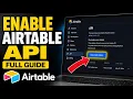 How to enable Airtable API for custom app sync - Full Guide