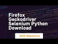 firefox geckodriver selenium python download